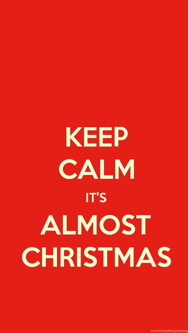 Keep Calm Its Almost Christmas iPhone 5 Wallpapers (640x1136)