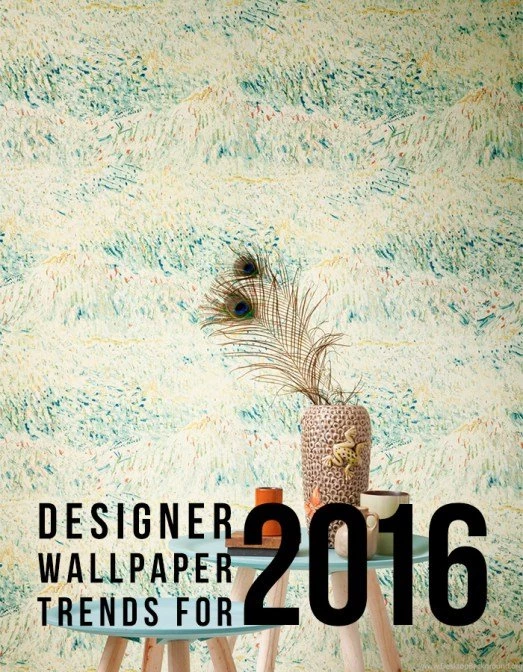 Designer Wallpapers Trends For 2016