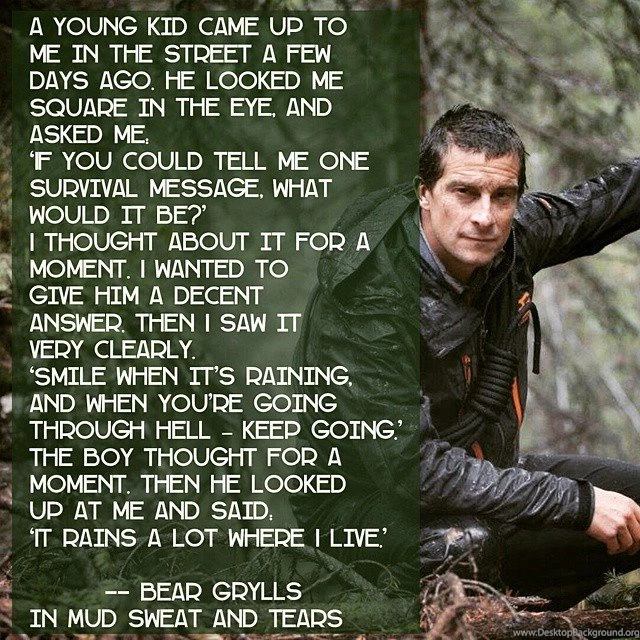 Bear Grylls Photo Gallery Of Inspirational Quotes Images
