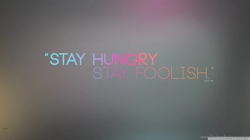 Stay Foolish HD Desktop Wallpapers : High Definition : Mobile