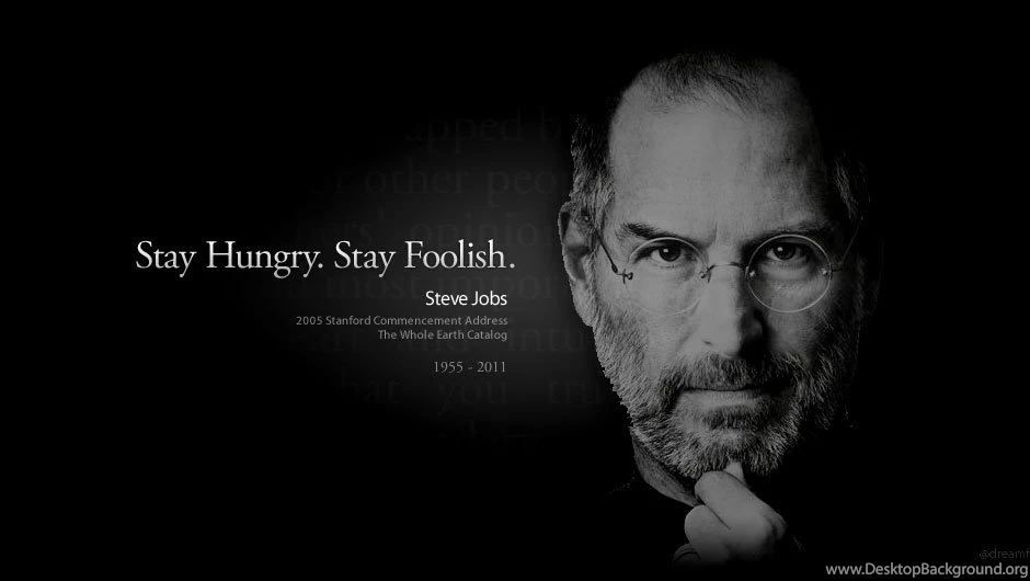 Stay Hungry, Stay Foolish