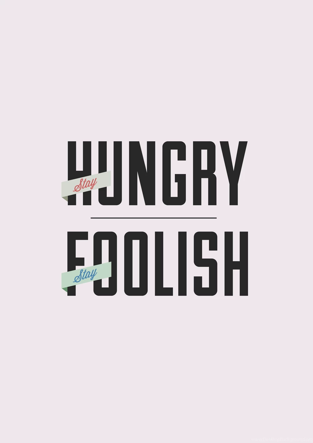 Stay Hungry. Stay Foolish