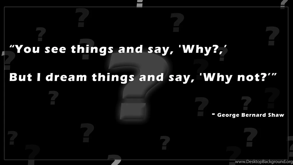 You See Things And Say .... Legends Quotes