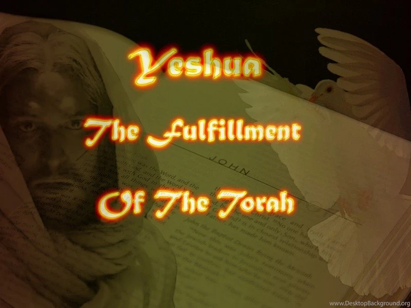 Yeshua Fulfillment Of The Torah Version 1   Christian Wallpapers ...