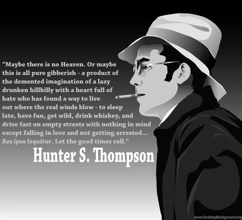 Love Hunter S Thompson Quotes. QuotesGram