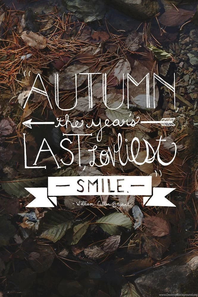 Autumn Is The Year's Last, Lovliest Smile.