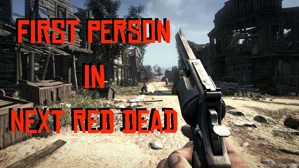 Will There Be First Person In Next Red Dead/Red Dead Redemption 2 ...