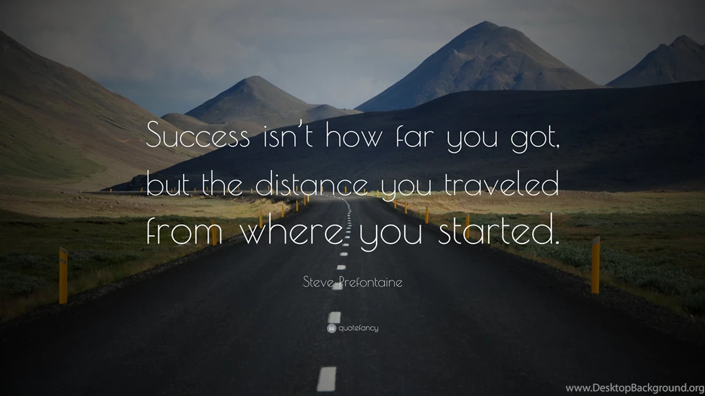 Steve Prefontaine Quote: “Success Isn't How Far You Got, But The ...