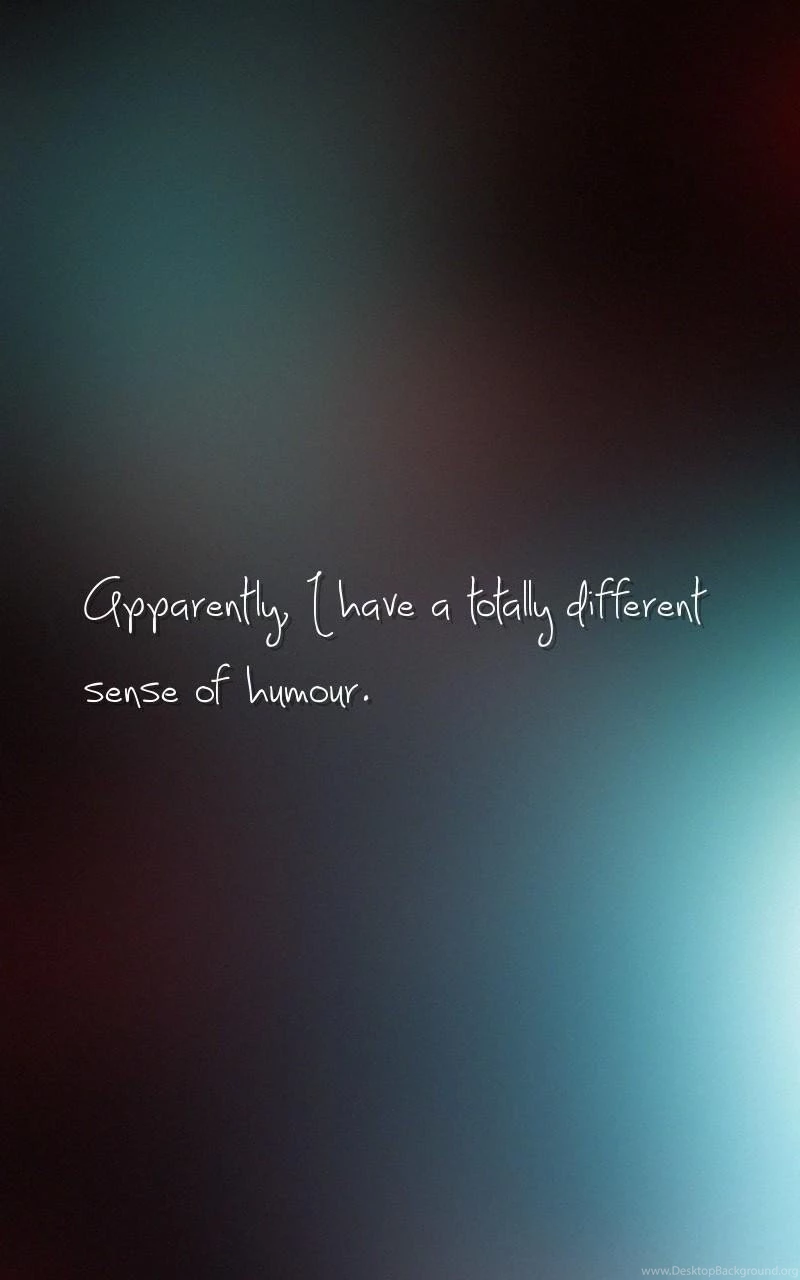 Different, Humour Quotes Wallpapers Apparently, I Have A Totally ...