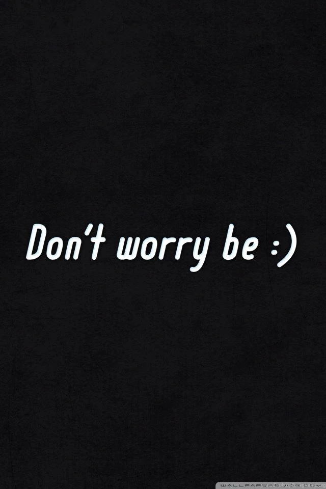 Don't Worry Be Happy HD Desktop Wallpapers : High Definition ...