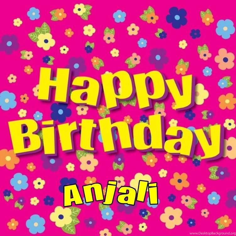 Happy Birthday Anjali Happy Birthday