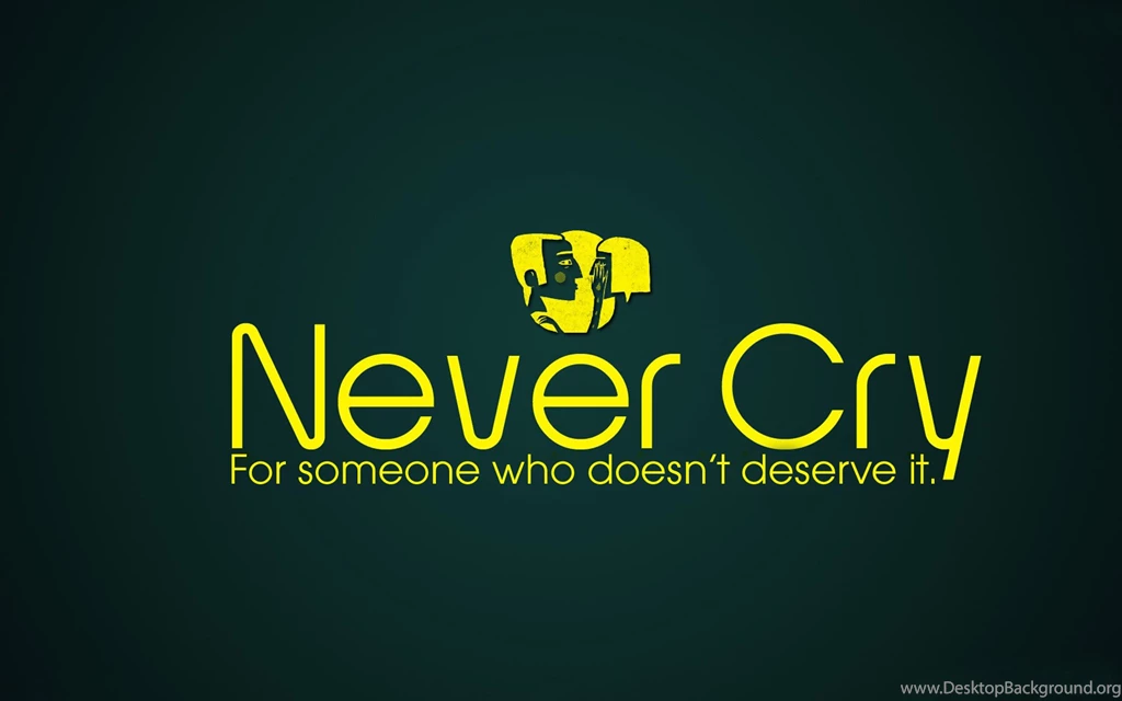 Quotes pictures hd never cry Best For Desktop HD Wallpapers