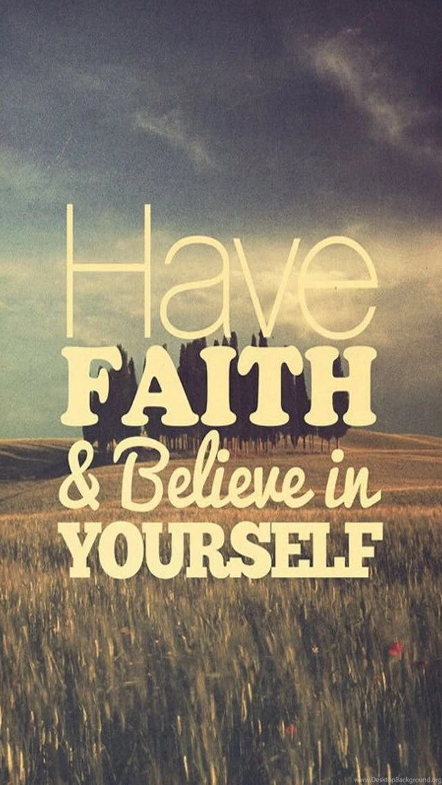 Have Faith & Believe In Yourself   iPhone 5 Wallpaper.