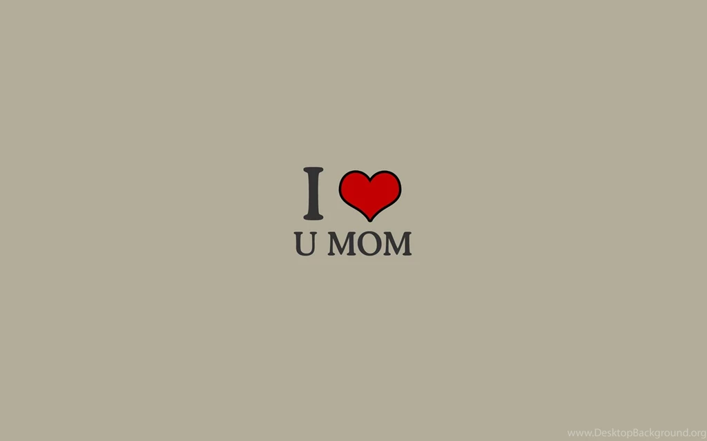 I Love You Mom Wallpapers Wallpapers Cave