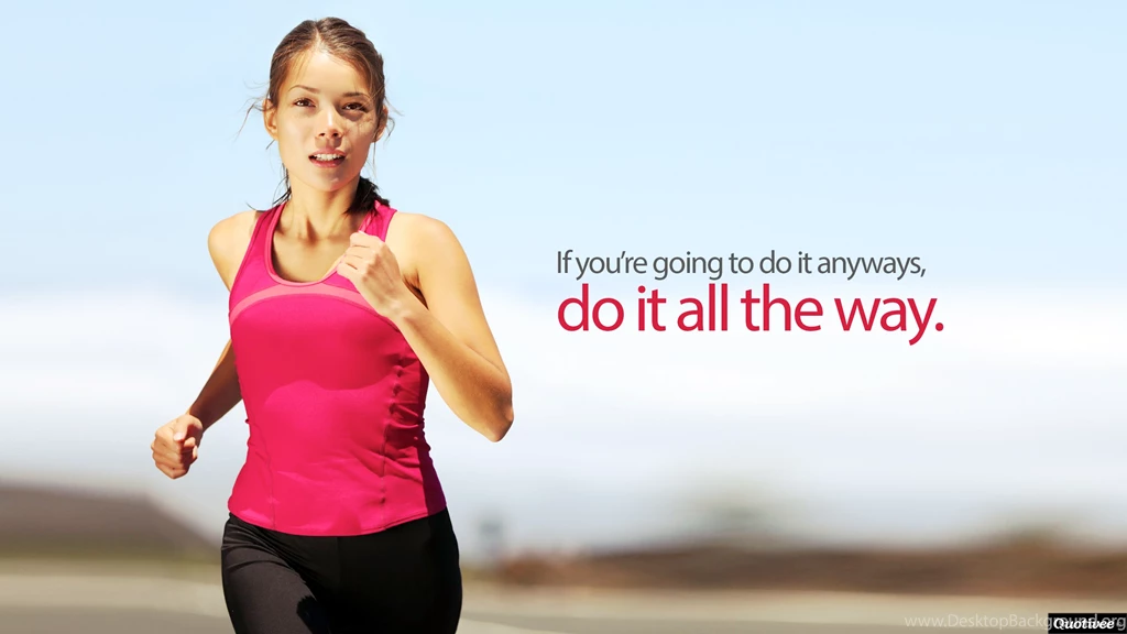 Do It All The Way Inspirational Quotes