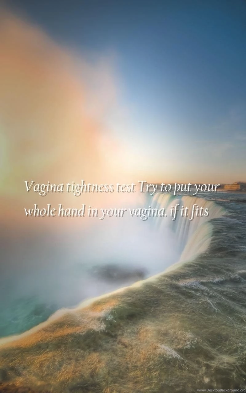 Need, 2016 New Year's Quotes Wallpapers Vagina Tightness Test ...