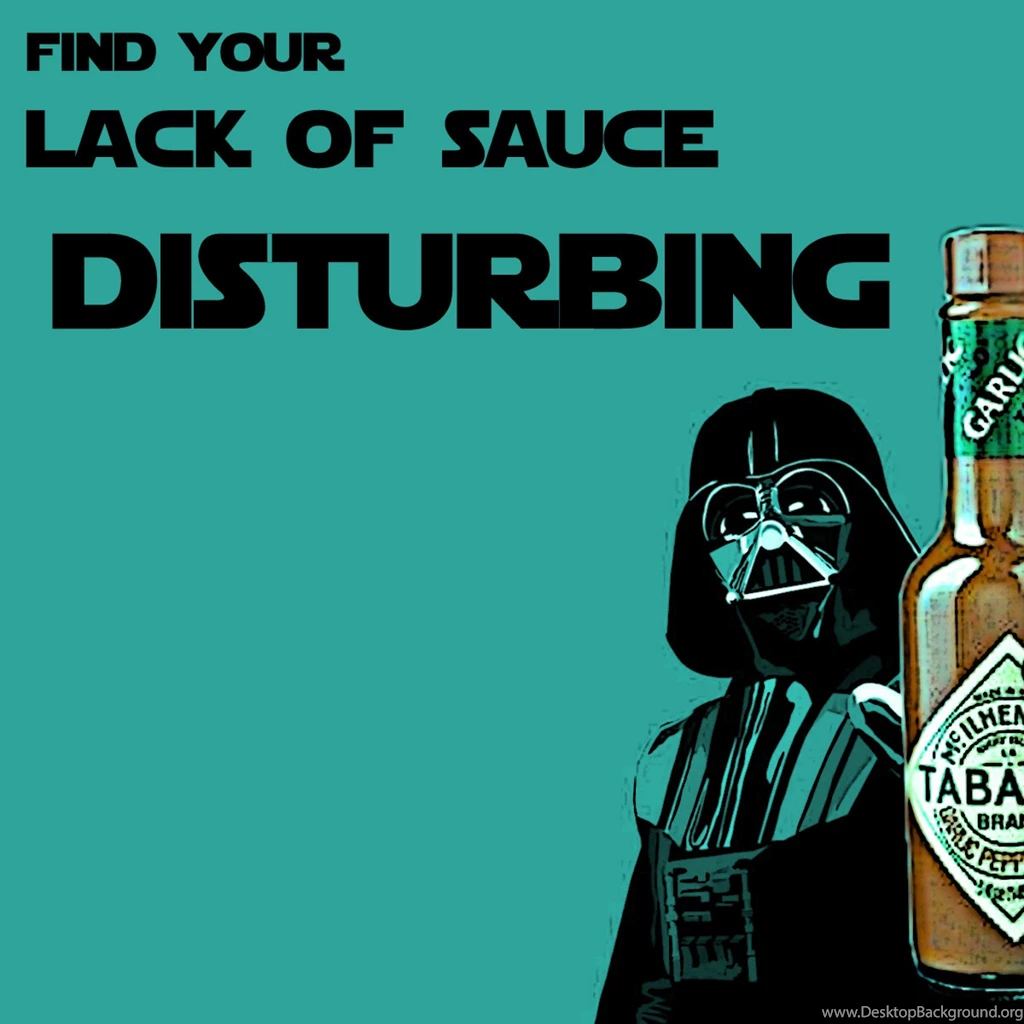 I Find Your Lack Of Sauce Disturbing iPad 3,4 & Air Wallpapers