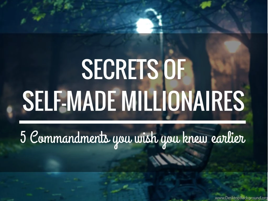 Secrets Of Self Made Millionaires: 5 Commandments You Wish You ...
