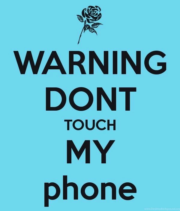 Dont Touch My Phone Quotes. QuotesGram