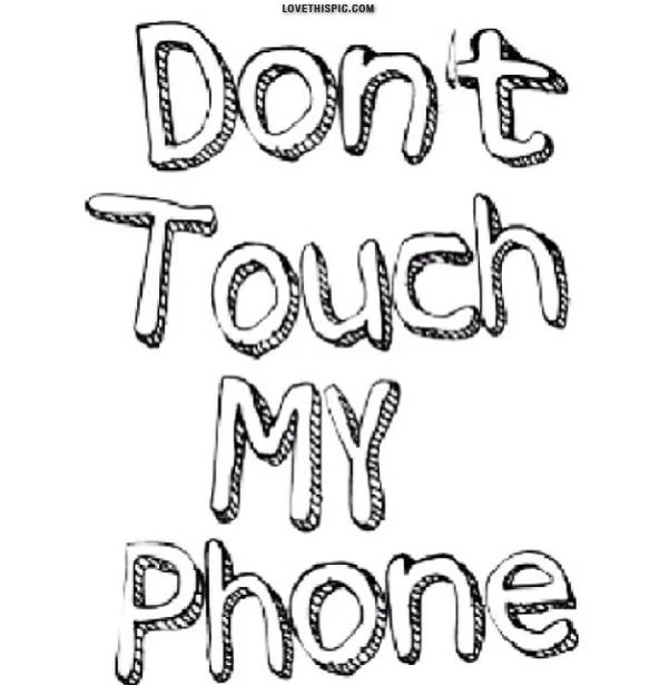 Dont Touch My Phone Pictures, Photos, And Images For Facebook ...