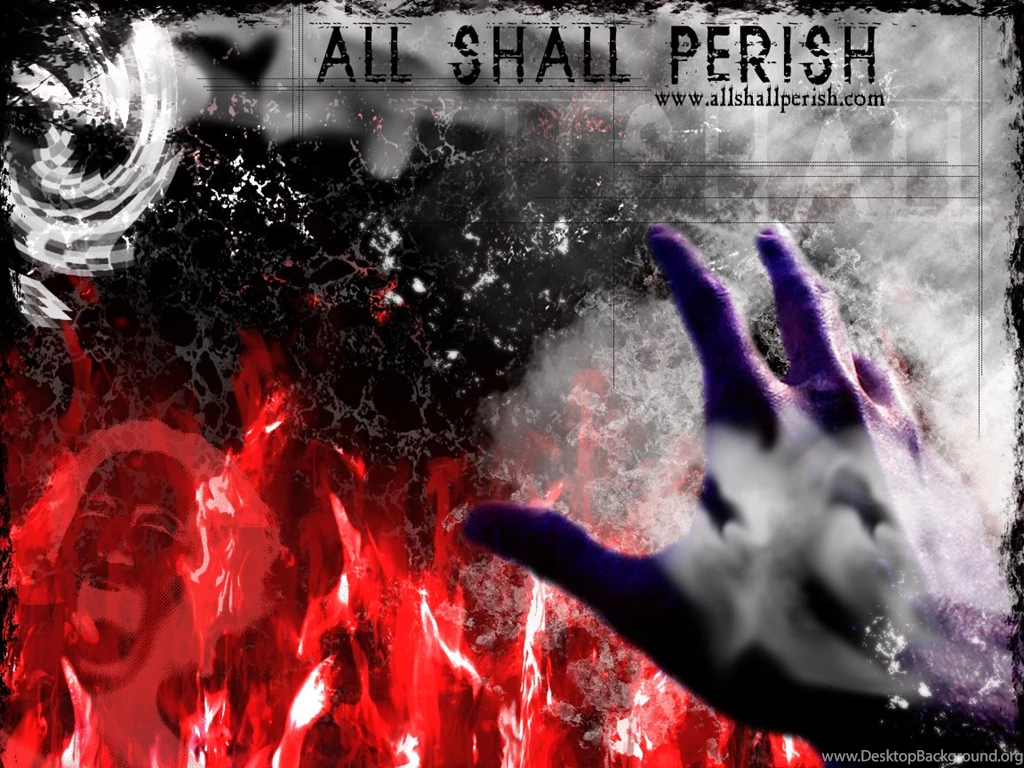 ALL SHALL PERISH By Fourdaysfromnow On DeviantArt