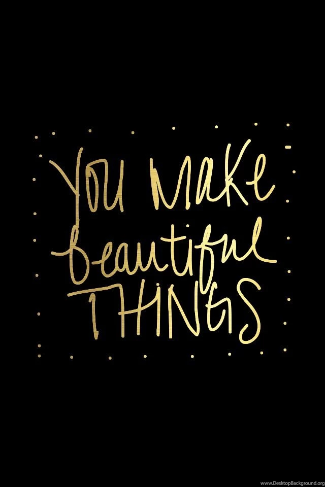 Beautiful Things Quote Black Gold Iphone Wallpaper Backgrounds ...