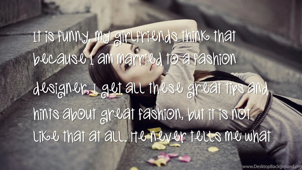 Fashion, Great Quotes Wallpapers It's Funny, My Girlfriends ...