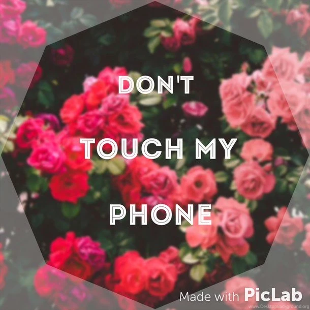 Background, Bitch, Do, Floral, My, Not, Phone, Phones, Touch ...