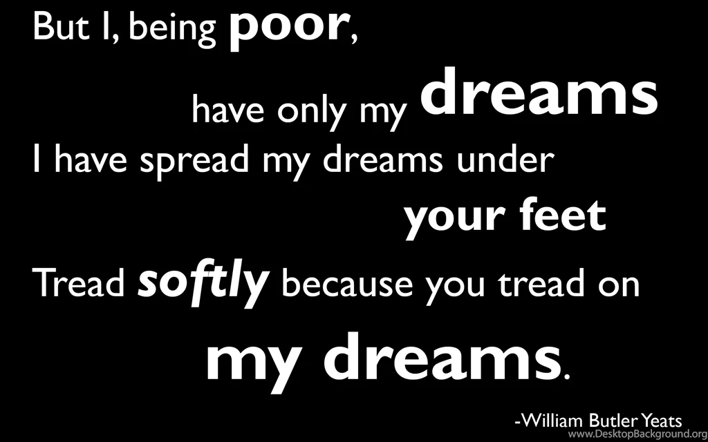Wallpapers Quotes Poem Dreams William Butler Yeats Fresh New Hd ...