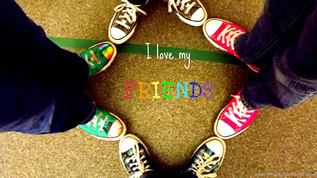 I Love My Friends – Daily Backgrounds In HD