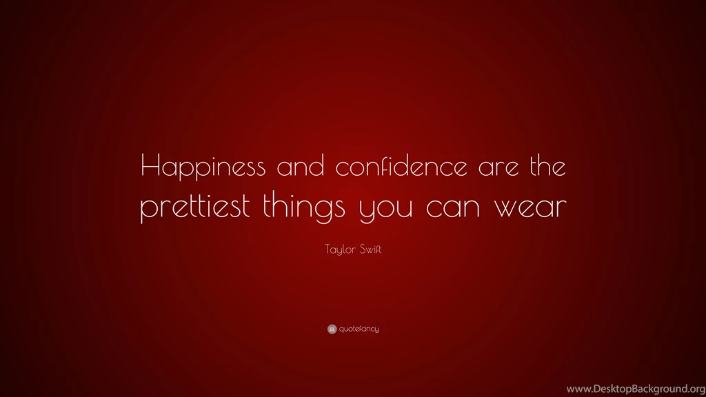 Taylor Swift Quote: “Happiness And Confidence Are The Prettiest ...