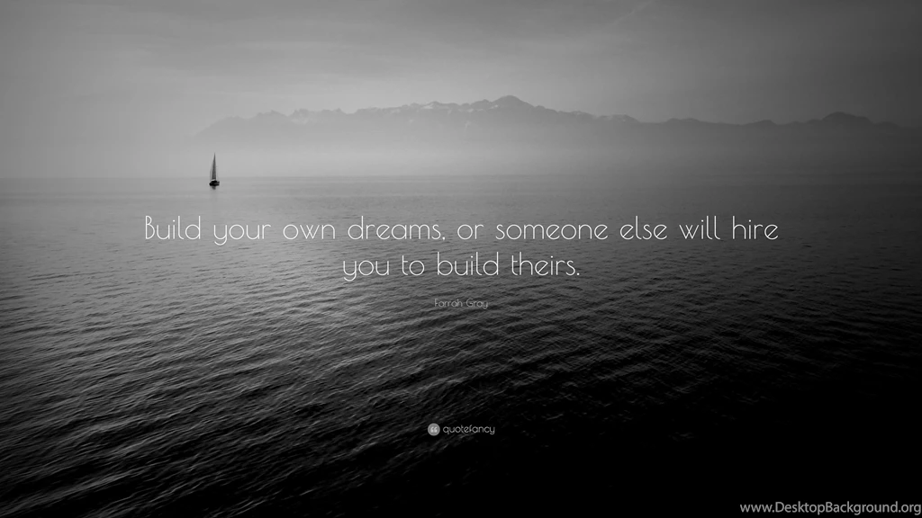 Farrah Gray Quote: “Build Your Own Dreams, Or Someone Else Will ...