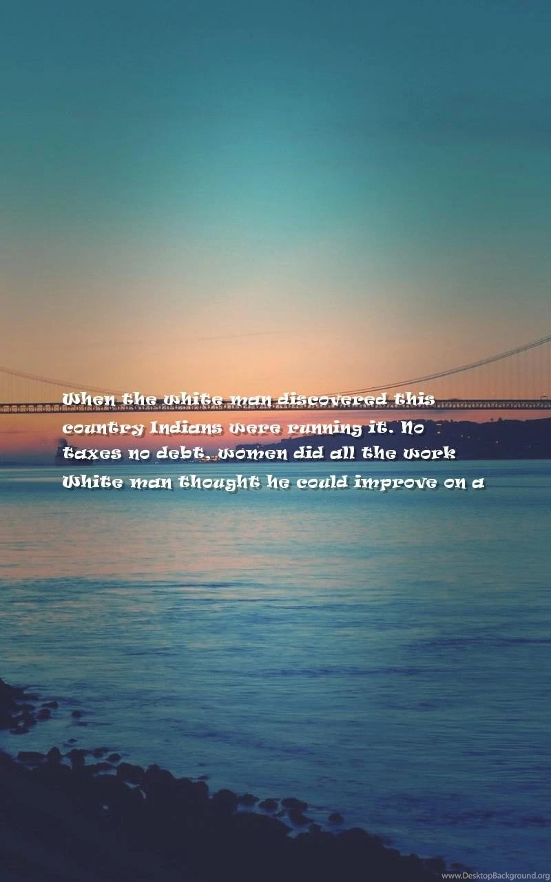 Man, Running Quotes Wallpapers   When The White Man Discovered ...