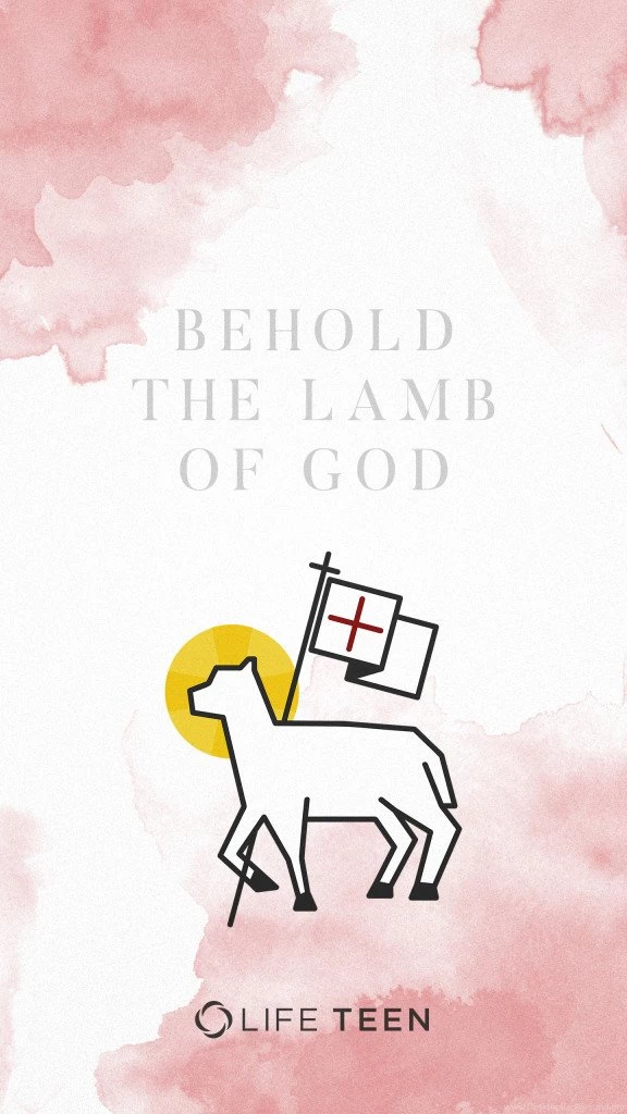 Behold The Lamb Of God" Easter Wallpapers LifeTeen.com For ...