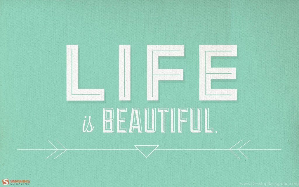 Life Is Beautiful Wallpapers Wallpapers Zone
