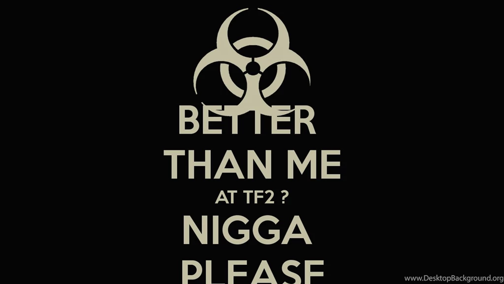 Wallpapers Keep Calm And Carry On Better Than Me At Tf Nigga ...