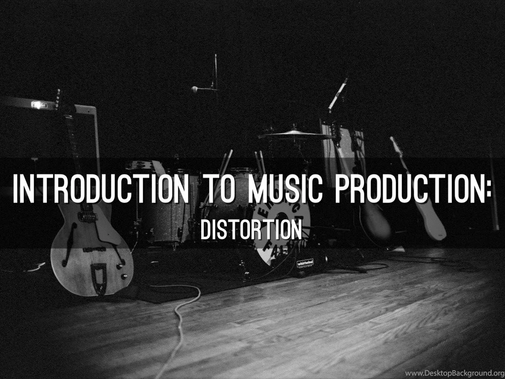 Introduction To Music Production: Distortion By Pavel