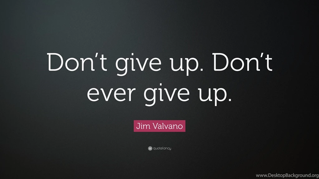 Jim Valvano Quote: “Don't Give Up. Don't Ever Give Up.” (9 ...