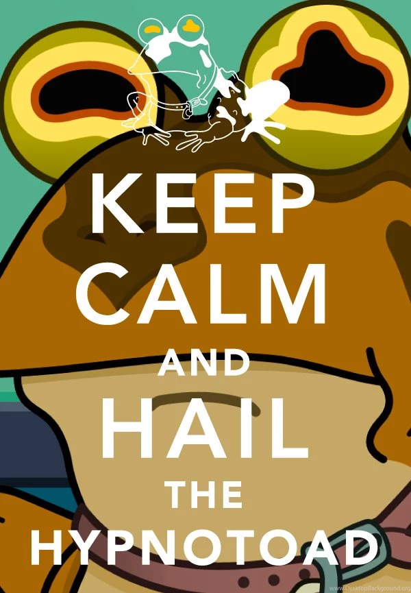 Keep Calm And... Hail The Hypnotoad... By Gh0stF0x On DeviantArt