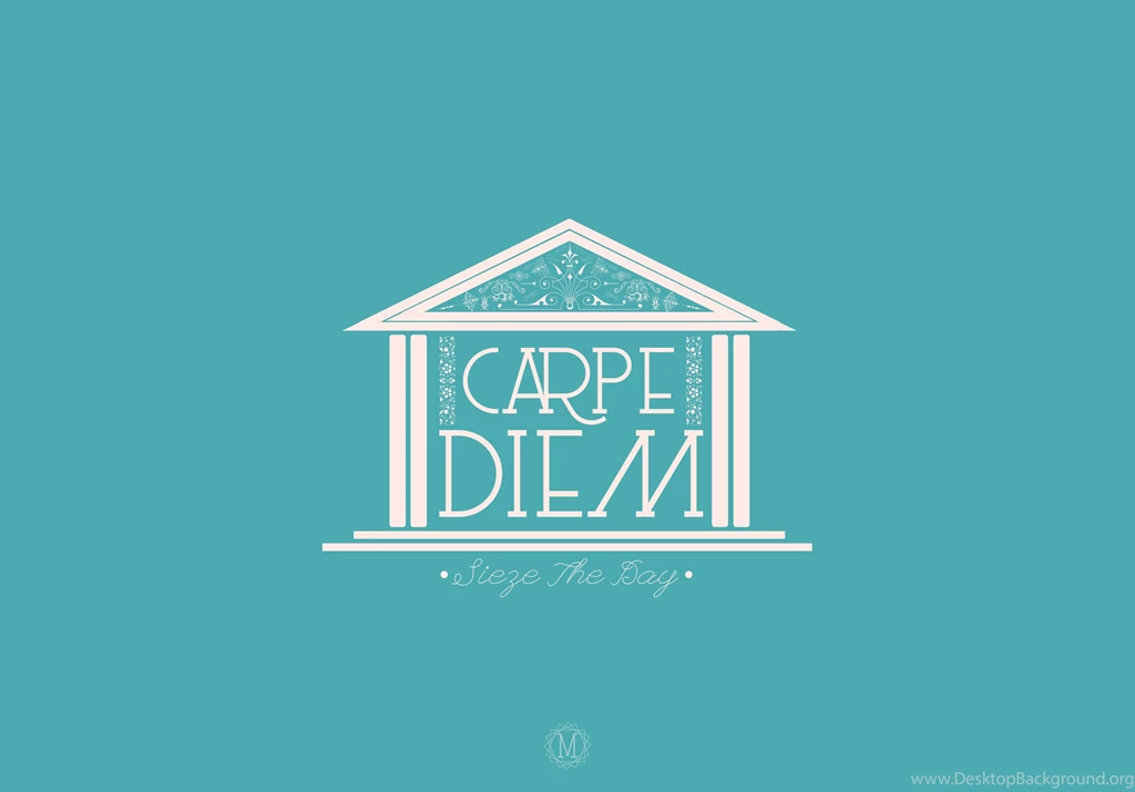 Carpe Diem!