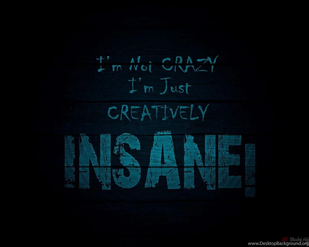Text Signs Quotes Not Crazy Creatively Insane Abstract Hd ...