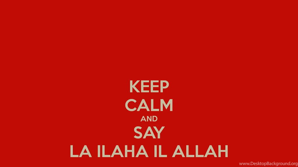 Wallpapers Keep Calm And Carry On Say La Ilaha Il Allah Image ...