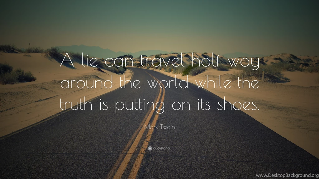 Mark Twain Quote: “A Lie Can Travel Half Way Around The World ...