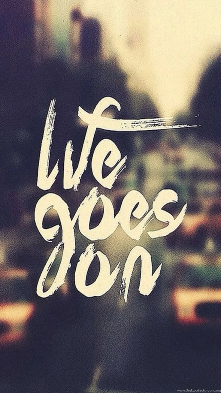 Life Goes On iPhone 6 Wallpapers