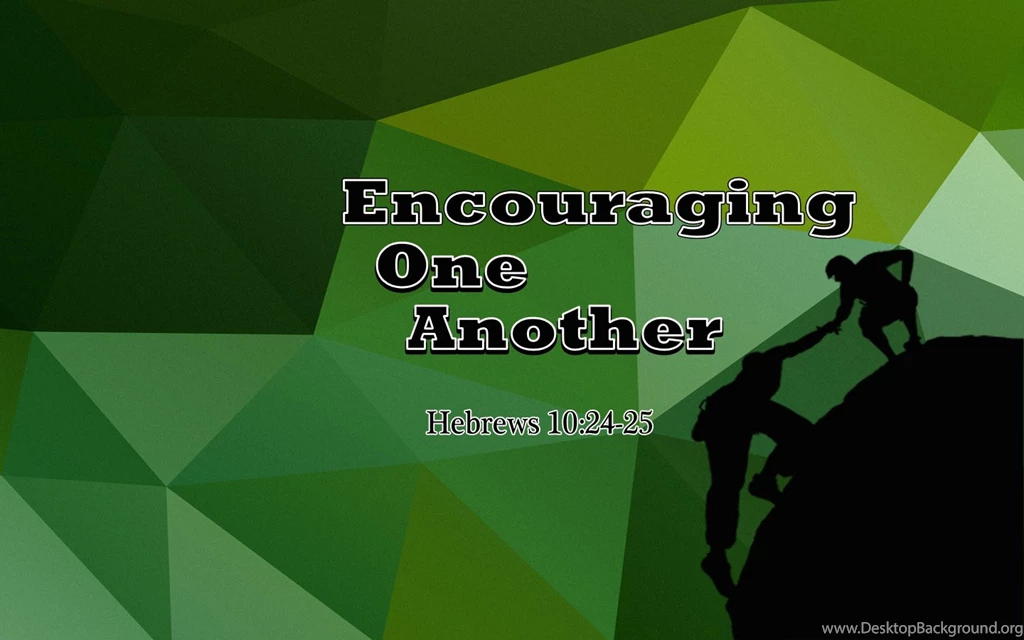 Encouraging One Another Desktop Wallpapers