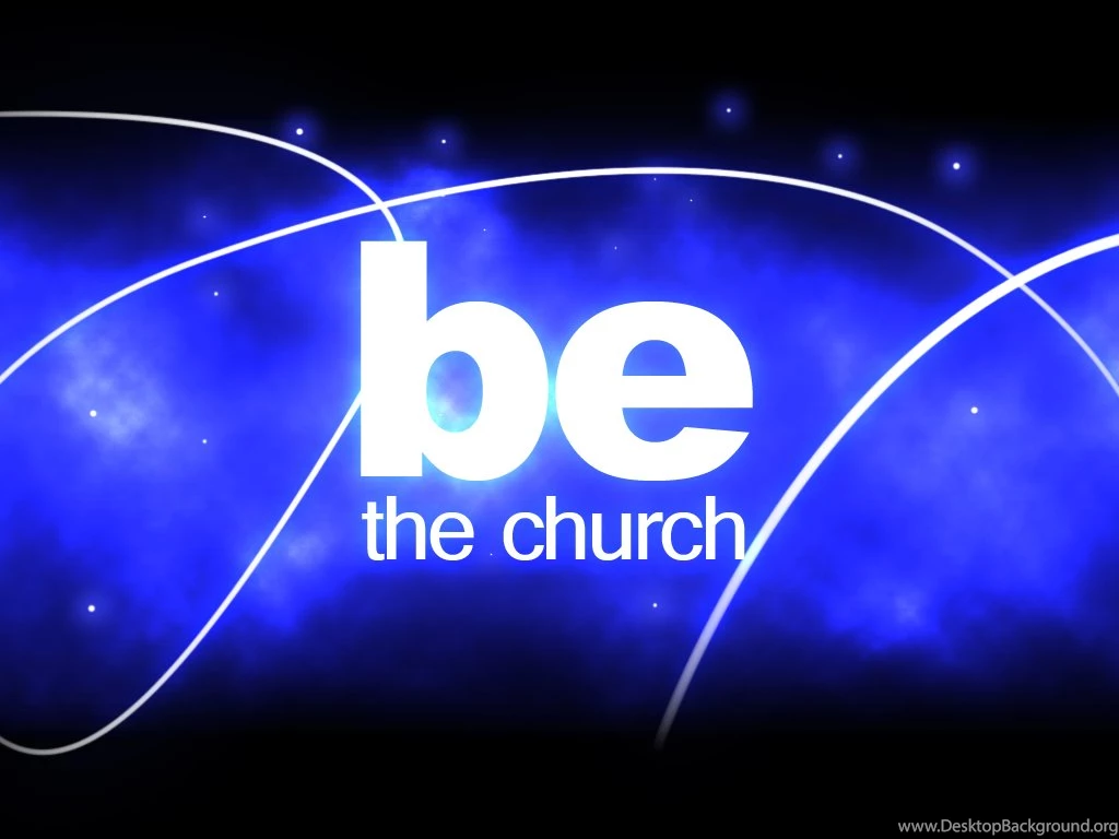 Be The Church Blue Wallpapers Christian Wallpapers And Backgrounds