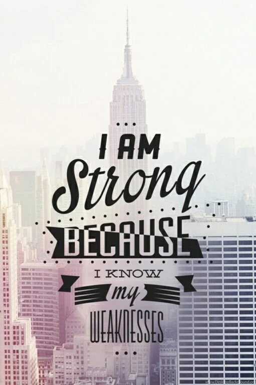 I Strong Because I Know My Weaknesses   Image