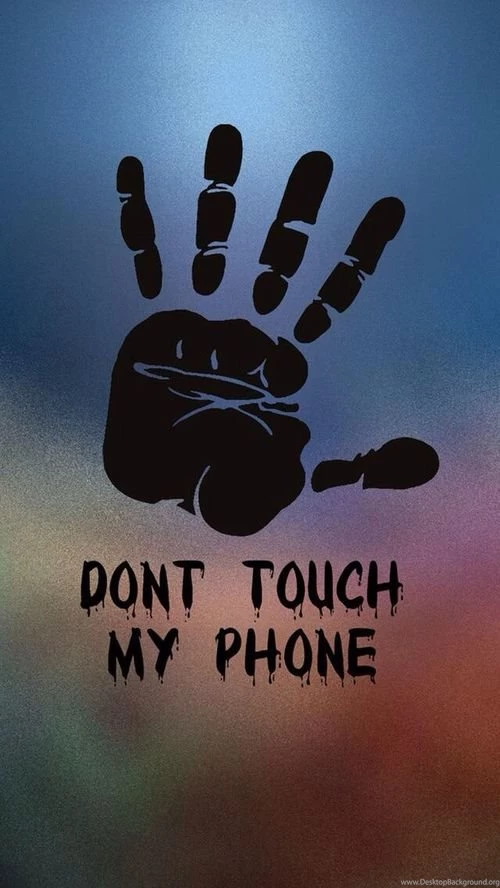Dont Touch My Phone Wallpapers