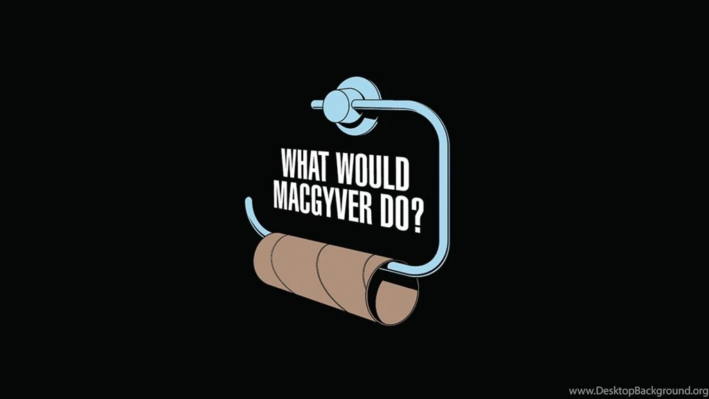 Macgyver Black Backgrounds Funny Toilet Paper What Would Wallpapers ...