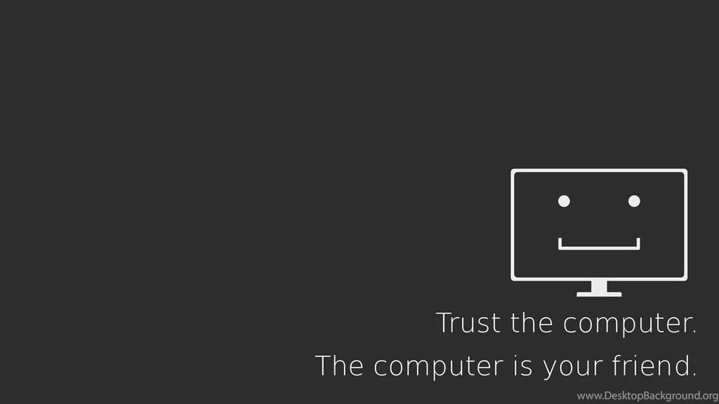 Computer Is Your Friend HD Wallpapers